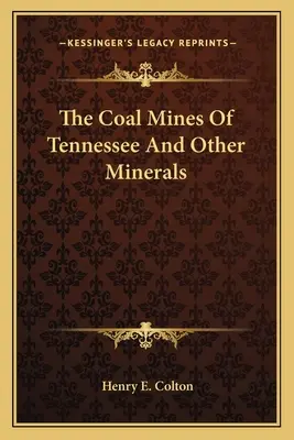 Tennessee szénbányái és más ásványi anyagok - The Coal Mines Of Tennessee And Other Minerals