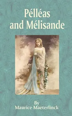 Pelleas és Melisande - Pelleas and Melisande