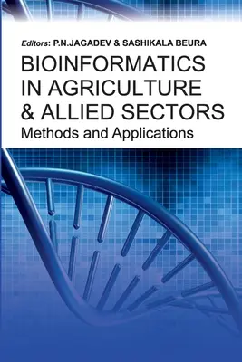 Bioinformatika a mezőgazdaságban és a kapcsolódó ágazatokban módszerek és alkalmazások: Módszerek és alkalmazások - Bioinformatics in Agriculture & Allied Sectors Methods and Applications: Methods and Applications