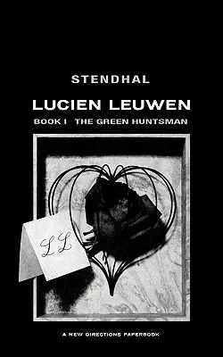 A zöld vadász: Lucien Leuwen 1. könyv - The Green Huntsman: Lucien Leuwen Book 1