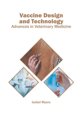 Vakcinatervezés és technológia: Advances in Veterinary Medicine - Vaccine Design and Technology: Advances in Veterinary Medicine