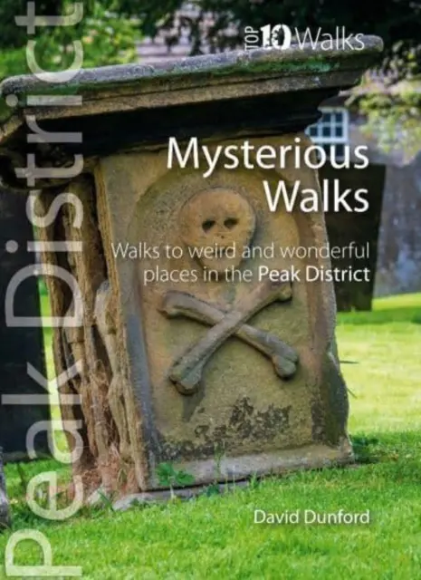 Top 10 rejtélyes séta a Peak Districtben - Furcsa és csodálatos séták a Peaksben - Top 10 Mysterious Walks in the Peak District - Weird and Wonderful Walks in the Peaks