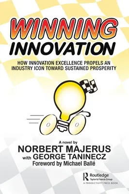 Győztes innováció: Hogyan hajtja az innovációs kiválóság egy iparági ikont a tartós jólét felé? - Winning Innovation: How Innovation Excellence Propels an Industry Icon Toward Sustained Prosperity