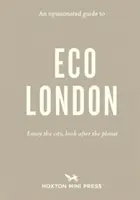 Véleményes útmutató az öko Londonhoz - Élvezze a várost, vigyázzon a bolygóra - Opinionated Guide To Eco London - Enjoy the city, look after the planet