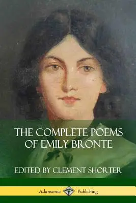 The Complete Poems of Emily Bronte (Költői gyűjtemények) - The Complete Poems of Emily Bronte (Poetry Collections)
