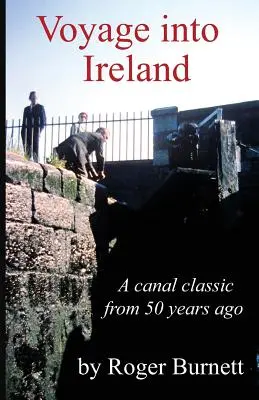 Utazás Írországba: A Canal Classic - Voyage Into Ireland: A Canal Classic