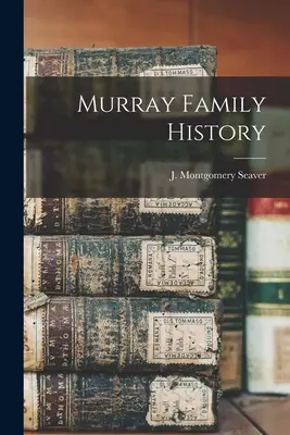Murray családtörténet - Murray Family History
