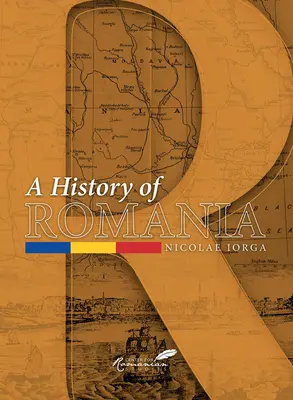 Románia története: Föld, nép, civilizáció - A History of Romania: Land, People, Civilization