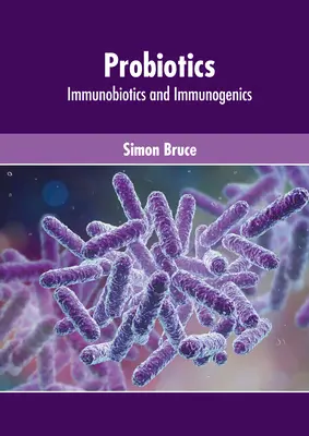 Probiotikumok: Immunobiotikumok és immunogén szerek - Probiotics: Immunobiotics and Immunogenics