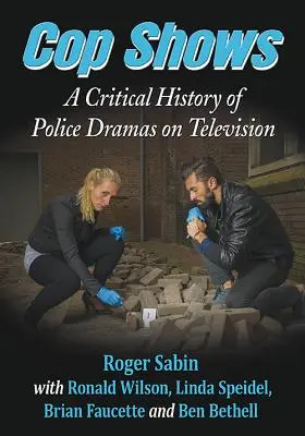 Cop Shows: A televíziós rendőrdrámák kritikai története - Cop Shows: A Critical History of Police Dramas on Television