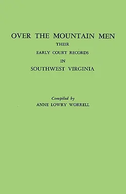 Over the Mountain Men: Korai bírósági feljegyzéseik Délnyugat-Virginiában - Over the Mountain Men: Their Early Court Records in Southwest Virginia