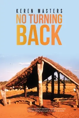 No Turning Back: Pearl és Bruce Smoker élettörténete - No Turning Back: Life story of Pearl and Bruce Smoker