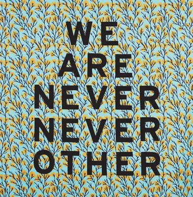 Aram Han Sifuentes: We Are Never Never Other