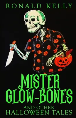 Mister Glow-Bones és más halloweeni történetek - Mister Glow-Bones and Other Halloween Tales