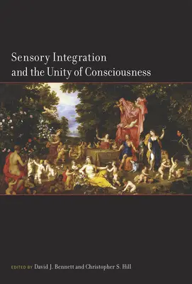 Az érzékszervi integráció és a tudatosság egysége - Sensory Integration and the Unity of Consciousness