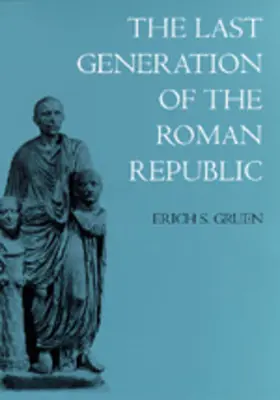 A római köztársaság utolsó nemzedéke - The Last Generation of the Roman Republic