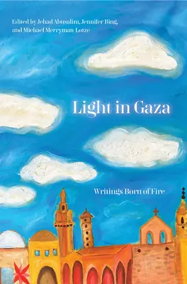 Fény Gázában: Tűzben született írások - Light in Gaza: Writings Born of Fire