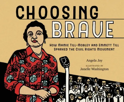 A bátorság választása: Hogyan indította el Mamie Till-Mobley és Emmett Till a polgárjogi mozgalmat? - Choosing Brave: How Mamie Till-Mobley and Emmett Till Sparked the Civil Rights Movement