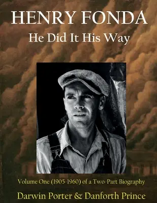 Henry Fonda: Egy kétrészes életrajz első kötete (1905-1960) - Henry Fonda: Volume One (1905-1960) of a Two-Part Biography