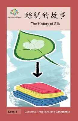 絲綢的故事: A selyem története - 絲綢的故事: The History of Silk