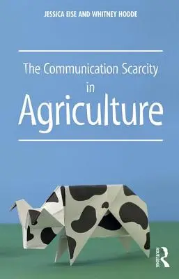 A kommunikációs hiány a mezőgazdaságban - The Communication Scarcity in Agriculture