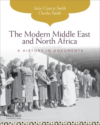 A modern Közel-Kelet és Észak-Afrika: A History in Documents - The Modern Middle East and North Africa: A History in Documents