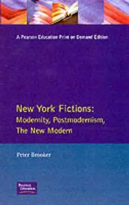 New York-i fikciók: Modernitás, posztmodernizmus, az új modernség - New York Fictions: Modernity, Postmodernism, The New Modern