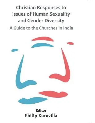 Keresztény válaszok az emberi szexualitás és a nemek sokféleségének kérdéseire: Útmutató az indiai egyházak számára - Christian Responses to Issues of Human Sexuality and Gender Diversity: A Guide to the Churches in India