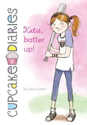 Katie, Batter Up! #5 - Katie, Batter Up!: #5