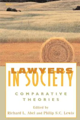 Ügyvédek a társadalomban: Összehasonlító elméletek - Lawyers in Society: Comparative Theories