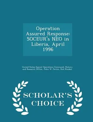 Operation Assured Response: Soceur's Neo in Liberia, 1996. április - Scholar's Choice Edition - Operation Assured Response: Soceur's Neo in Liberia, April 1996 - Scholar's Choice Edition