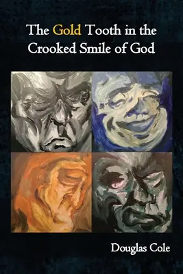 Az aranyfog Isten görbe mosolyában - The Gold Tooth in the Crooked Smile of God