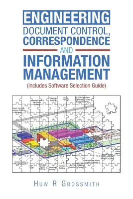 Mérnöki dokumentum-ellenőrzés, levelezés és információkezelés (beleértve a szoftver kiválasztási útmutatót) minden - Engineering Document Control, Correspondence and Information Management (Includes Software Selection Guide) for All