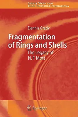 Gyűrűk és héjak töredezése: Mott öröksége - Fragmentation of Rings and Shells: The Legacy of N.F. Mott