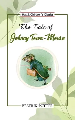 Johnny városi egér meséje - The Tale of Johnny Town-Mouse