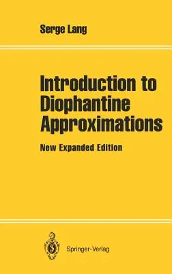 Bevezetés a diofantikus közelítésekbe: Új, bővített kiadás - Introduction to Diophantine Approximations: New Expanded Edition