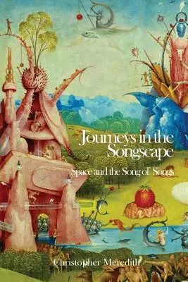 Utazások a dalvilágban: A tér és az Énekek éneke - Journeys in the Songscape: Space and the Song of Songs