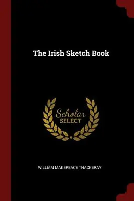 Az ír vázlatfüzet - The Irish Sketch Book