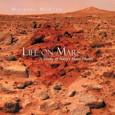 Élet a Marson: A NASA Mars-fotóinak tanulmányozása - Life on Mars: A Study of NASA's Mars Photos