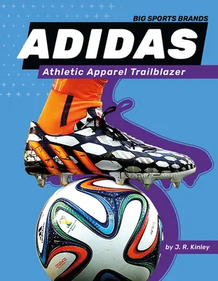 Adidas: Az Adidas: Athletic Apparel Trailblazer: Athletic Apparel Trailblazer - Adidas: Athletic Apparel Trailblazer: Athletic Apparel Trailblazer