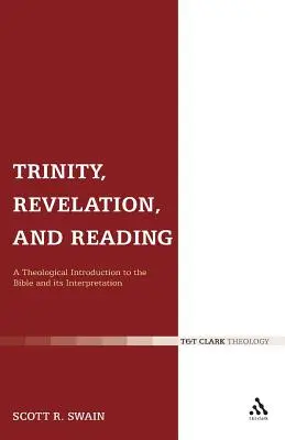 Szentháromság, kinyilatkoztatás és olvasás: Teológiai bevezetés a Bibliába és annak értelmezésébe - Trinity, Revelation, and Reading: A Theological Introduction to the Bible and Its Interpretation