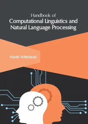 A számítógépes nyelvészet és a természetes nyelvfeldolgozás kézikönyve - Handbook of Computational Linguistics and Natural Language Processing
