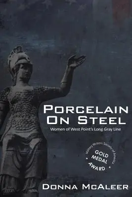 Porcelain on Steel Women of West Point's Long Gray Line - A West Point hosszú szürke vonalának asszonyai - Porcelain On Steel Women of West Point's Long Gray Line