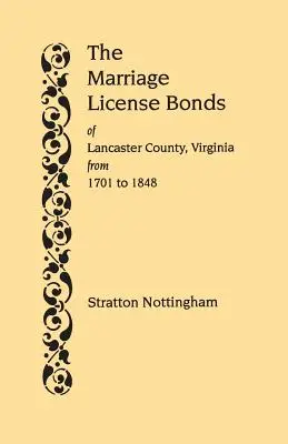 Lancaster megye (Virginia) házassági engedélye 1701 és 1848 között - Marriage License Bonds of Lancaster County, Virginia, from 1701 to 1848