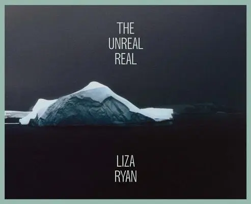 Liza Ryan: Az irreális valóság - Liza Ryan: The Unreal Real