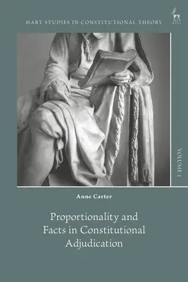 Arányosság és tények az alkotmánybíráskodásban - Proportionality and Facts in Constitutional Adjudication