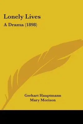 Magányos életek: A Drama (1898) - Lonely Lives: A Drama (1898)