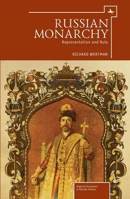 Orosz Monarchia: Képviselet és uralom - Russian Monarchy: Representation and Rule