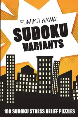 Sudoku-változatok: Sudoku stresszoldó rejtvények - Sudoku Variants: 100 Sudoku Stress Relief Puzzles