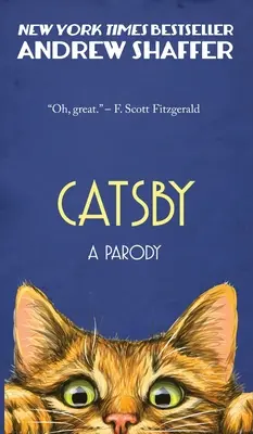 Catsby: F. Scott Fitzgerald A nagy Gatsby című művének paródiája - Catsby: A Parody of F. Scott Fitzgerald's The Great Gatsby